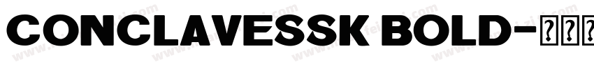 ConclaveSSK Bold字体转换